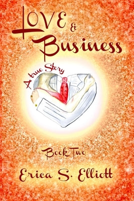 Love & Business by Elliott, Erica S.