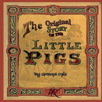The Original Story of the Little Pigs by Toller, Larry