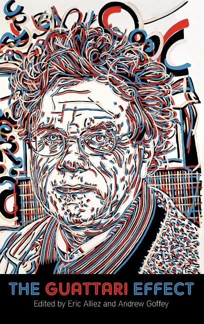 The Guattari Effect by Alliez, Eric