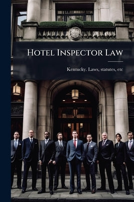 Hotel Inspector Law by Kentucky Laws, Statutes Etc [From Old