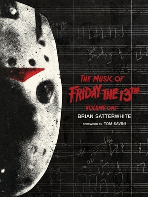 The Music of Friday the 13th Volume One by Satterwhite, Brian