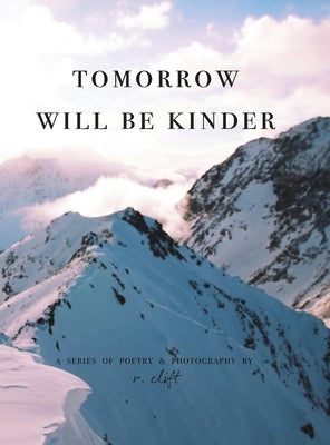 tomorrow will be kinder by Clift, R.