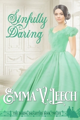 Sinfully Daring by Leech, Emma V.