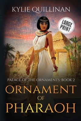 Ornament of Pharaoh (Large Print Version) by Quillinan, Kylie
