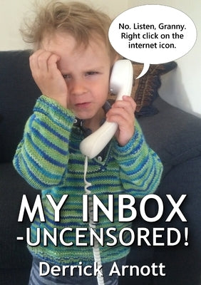 My Inbox - Uncensored! by Arnott, Derrick