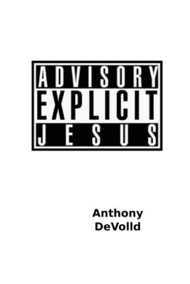 Explicit Jesus by Devolld, Anthony