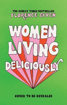 Women Living Deliciously by Given, Florence