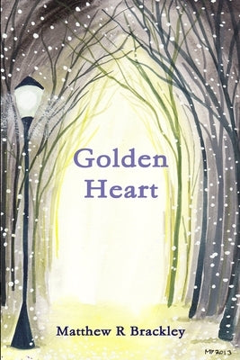 Golden Heart by Brackley, Matthew R.