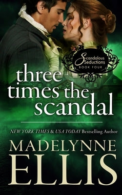 Three Times the Scandal by Ellis, Madelynne