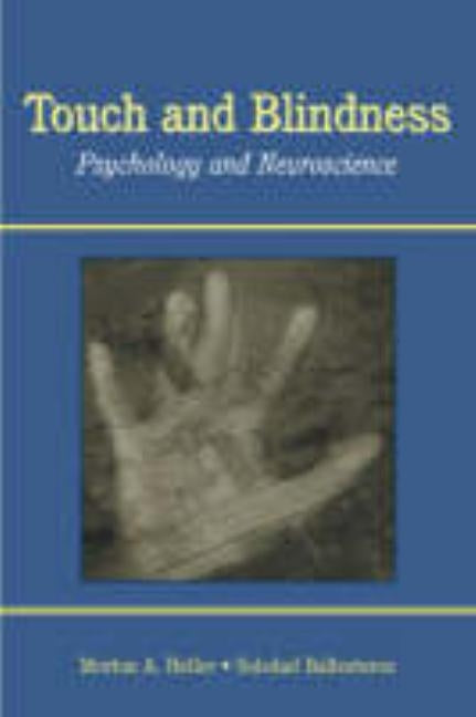 Touch and Blindness: Psychology and Neuroscience by Heller, Morton A.