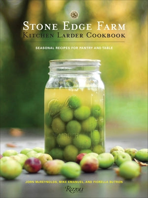 Stone Edge Farm Kitchen Larder Cookbook by McReynolds, John