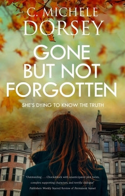 Gone But Not Forgotten by Dorsey, C. Michele