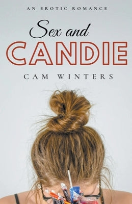 Sex and Candie by Winters, Cam