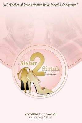 Sister2Sistah: Transformation From The Inside Out by Hayes, Kizzy
