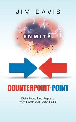 Counterpoint-Point: Daily Front-Line Reports from Battlefield Earth 2023 by Davis, Jim