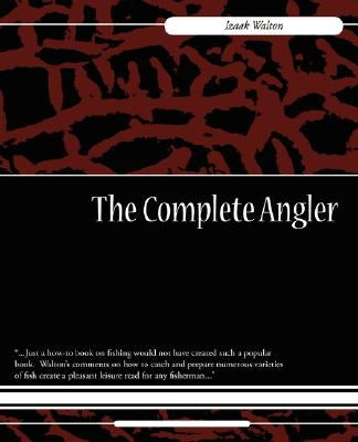 The Complete Angler by Izaak Walton, Walton