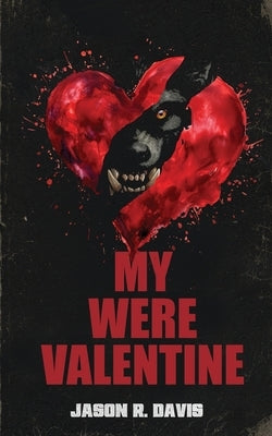 My Were Valentine by Davis, Jason