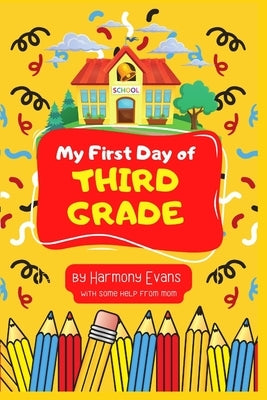 My First Day of Third Grade by Evans, Harmony