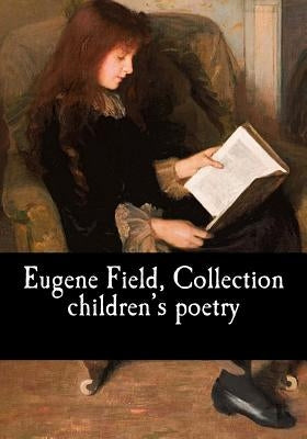 Eugene Field, Collection children's poetry by Field, Eugene