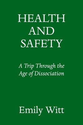 Health and Safety: A Breakdown by Witt, Emily