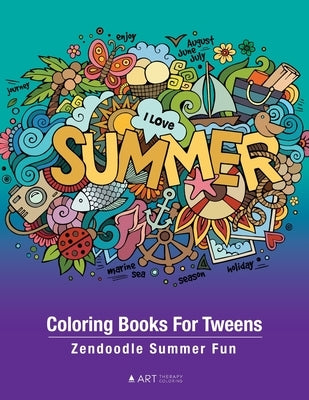 Coloring Books For Tweens: Zendoodle Summer Fun: Ocean Colouring Pages For Boys & Girls of All Ages, Tweens, Intricate Zentangle Drawings For Str by Art Therapy Coloring