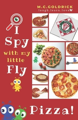 Pizza: I Spy Look & Find Fun Facts Joke Book for Boys & Girls Ages 0- 7 Years Old by Goldrick, M. C.