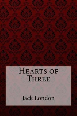 Hearts of Three Jack London by Benitez, Paula