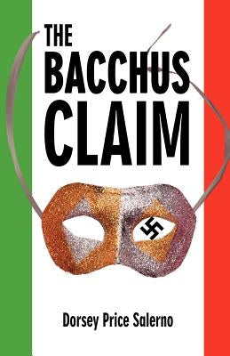 The Bacchus Claim by Dorsey Price Salerno