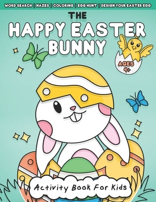 The Happy Easter Bunny Activity Book For Kids Ages 4+: Fun Easter Holiday Mazes, Word Search, Coloring, Scissor Skill Activities and More by Coo Kid, Coo