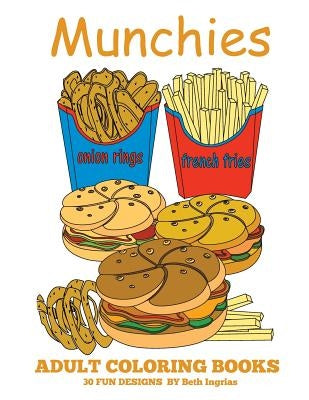 Adult Coloring Books: Munchies by Ingrias, Beth