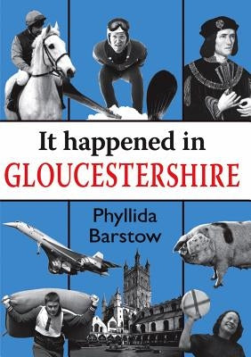 It Happened in Gloucestershire by Barstow, Phyllida