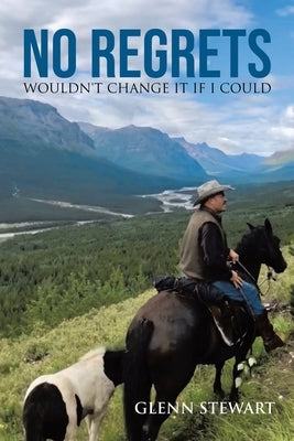 No Regrets: Wouldn't Change It If I Could by Stewart, Glenn
