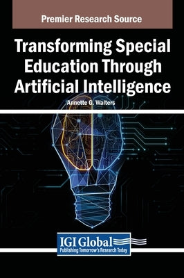 Transforming Special Education Through Artificial Intelligence by Walters, Annette G.