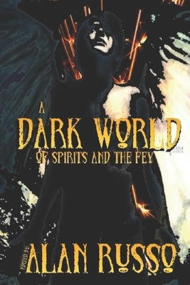 A Dark World of Spirits and The Fey by Dunham, T. Fox