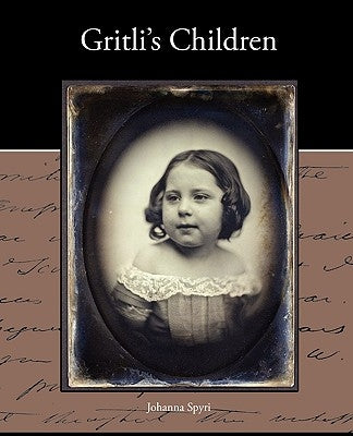 Gritli's Children by Spyri, Johanna