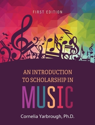 Introduction to Scholarship in Music by Yarbrough, Cornelia