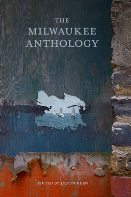 The Milwaukee Anthology by Kern, Justin