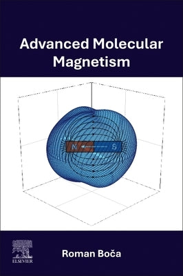 Advanced Molecular Magnetism by Boča, Roman