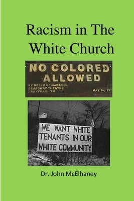 Racist in the White Church by McElhaney, John