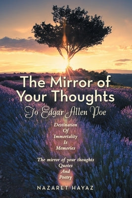 The Mirror of Your Thoughts: To Edgar Allen Poe by Hayaz, Nazaret