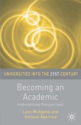Becoming an Academic: International Perspectives by McAlpine, Lynn