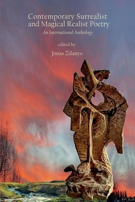 Contemporary Surrealist and Magical Realist Poetry by Zdanys, Jonas