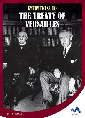 Eyewitness to the Treaty of Versailles by Rebman, Nick