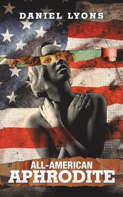 All-American Aphrodite by Lyons, Daniel