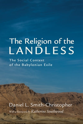 The Religion of the Landless by Smith-Christopher, Daniel L.