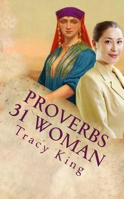 Proverbs 31 Woman by King, Tracy