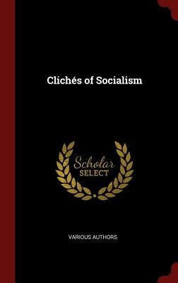 Clichés of Socialism by Authors, Various
