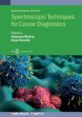 Spectroscopic Techniques for Cancer Diagnostics by Muniraj, Inbarasan