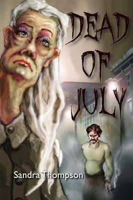 Dead of July by Thompson, Sandra