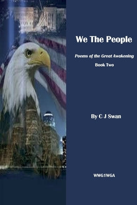 We the People: Poems of the Great Awakening. Book Two by Swan, C. J.